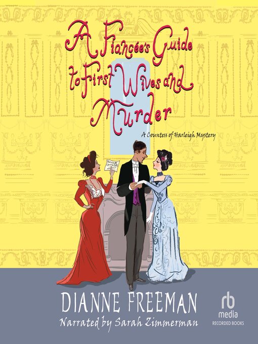Title details for A Fiancée's Guide to First Wives and Murder by Dianne Freeman - Available